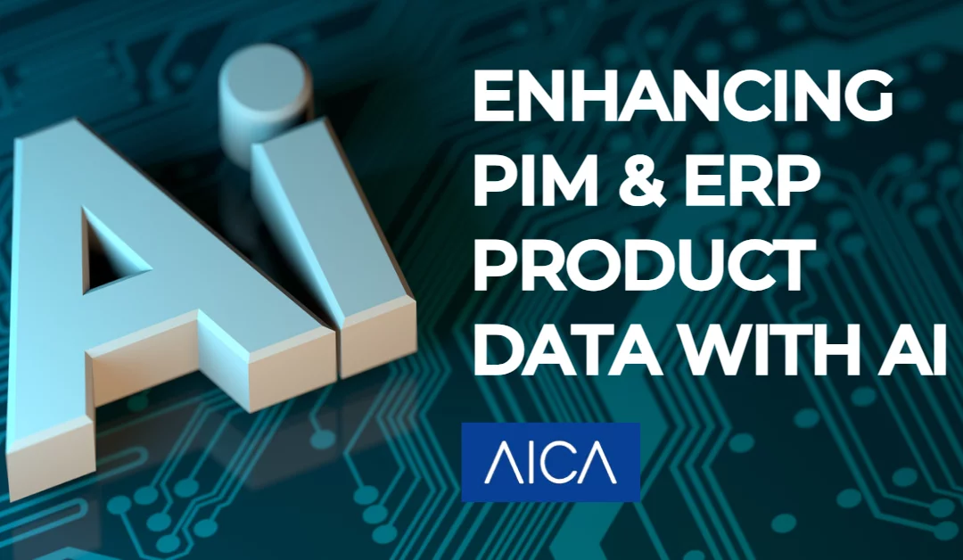 Using AI To Enhance Your PIM And ERP Product Data