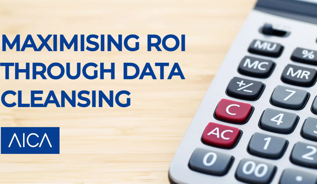 AICA’s Cost Savings Calculator: Maximising ROI through Data Cleansing
