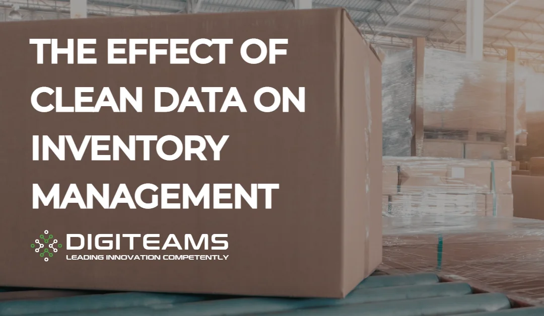 The Importance of Clean Data for Effective Inventory Management