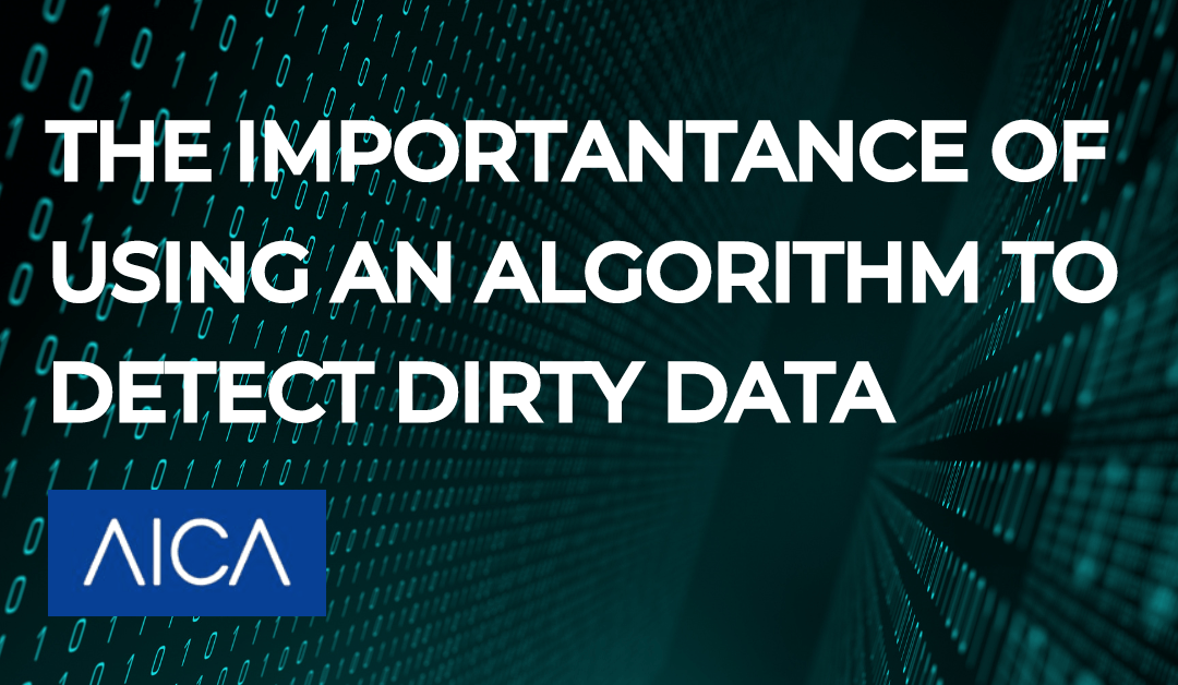 Why It’s Important to Use an Algorithm to Detect Dirty Data