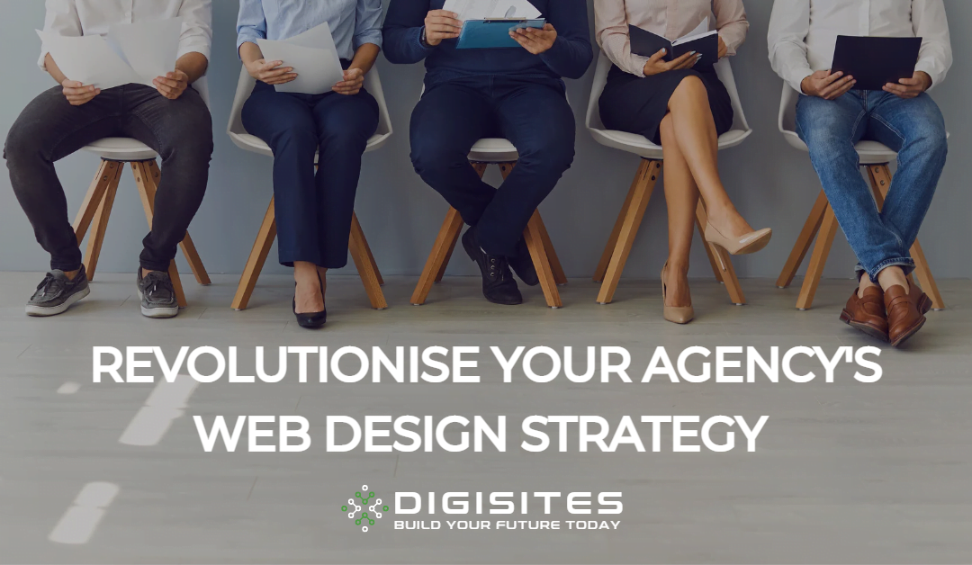 Revolutionise Your Agency’s Web Design Strategy with DigiSites