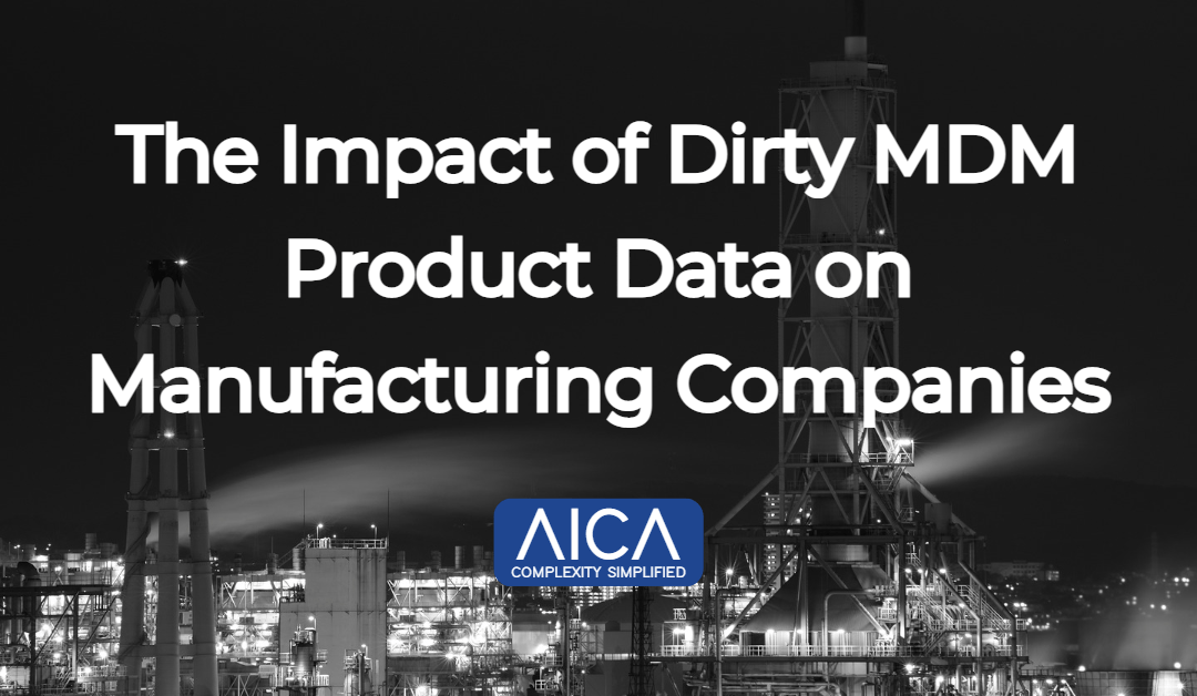 The Impact of Dirty MDM Product Data on Manufacturing Companies