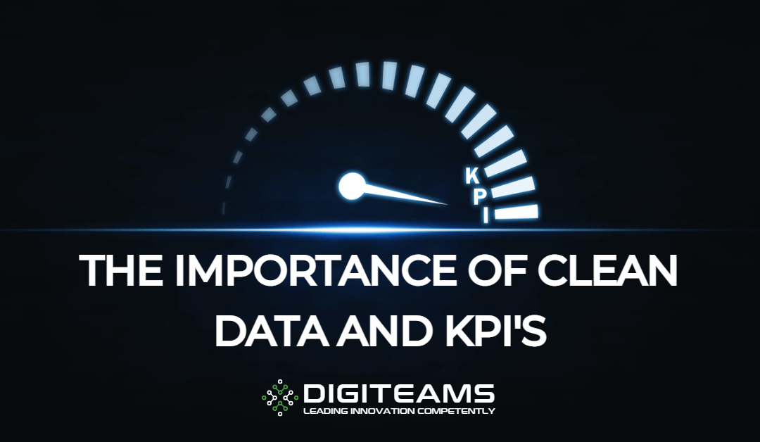 The Significance of Clean Data and KPIs in Business Decision Making