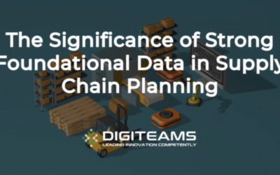 The Significance of Strong Foundational Data in Supply Chain Planning