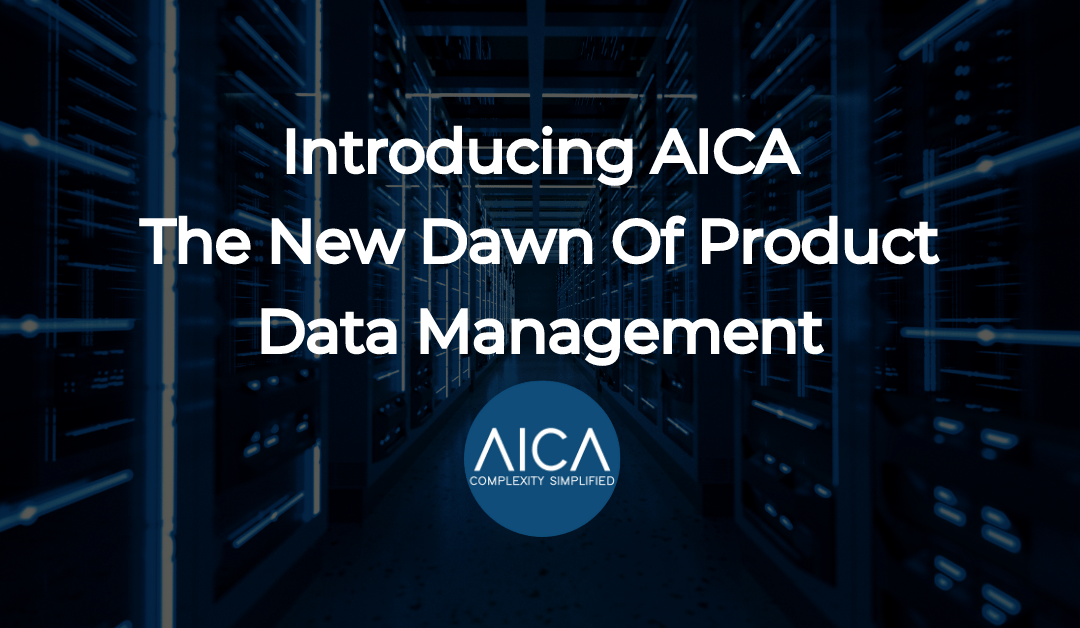 Introducing AICA: The New Dawn Of Product Data Management