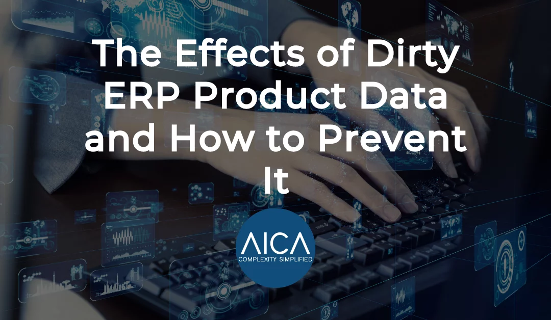 The Effects of Dirty ERP Product Data and How to Prevent It
