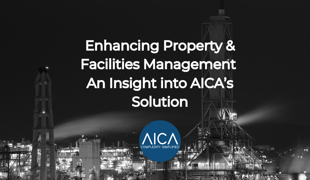 Enhancing Property & Facilities Management: An Insight into AICA’s Solution