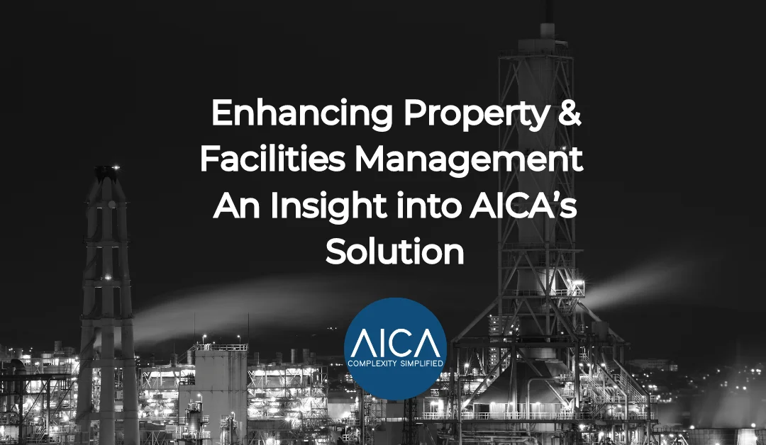 Enhancing Property & Facilities Management: An Insight into AICA’s Solution