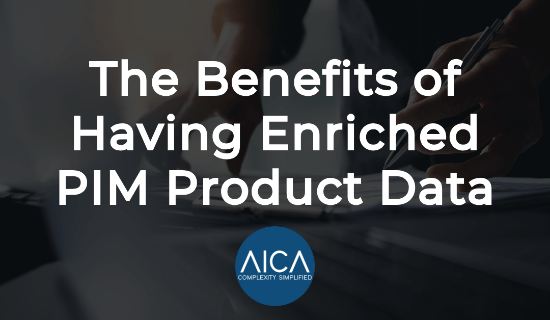 The Benefits of Having Enriched PIM Product Data