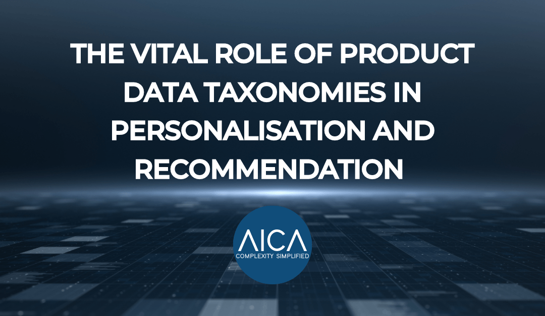 The Vital Role of Product Data Taxonomies in Personalisation and Recommendation