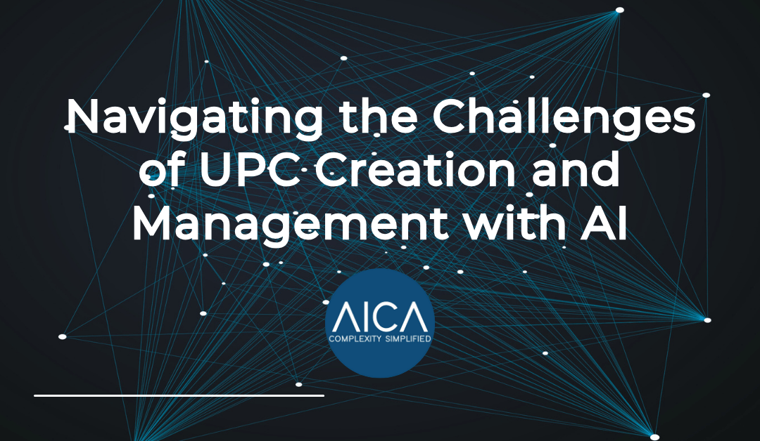 Navigating the Challenges of UPC Creation and Management with AI