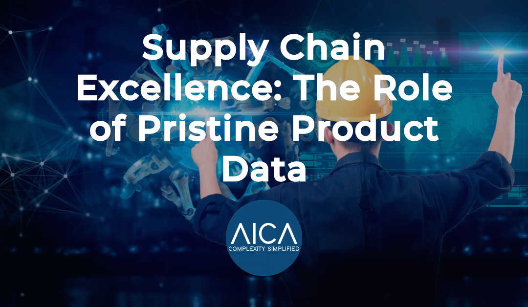 Supply Chain Excellence: The Role of Pristine Product Data