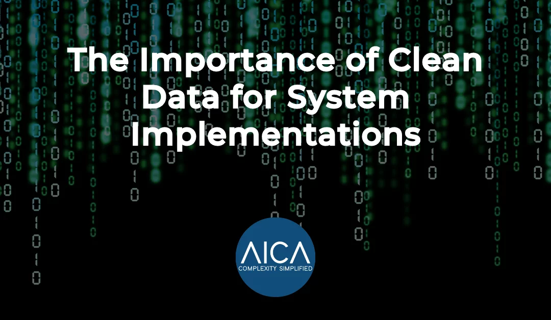 The Importance of Clean Data for System Implementations