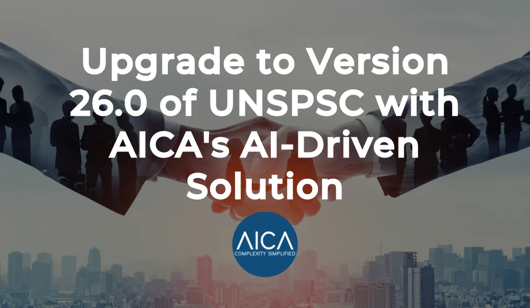 Upgrade to Version 26.0 of UNSPSC with AICA’s AI-Driven Solution