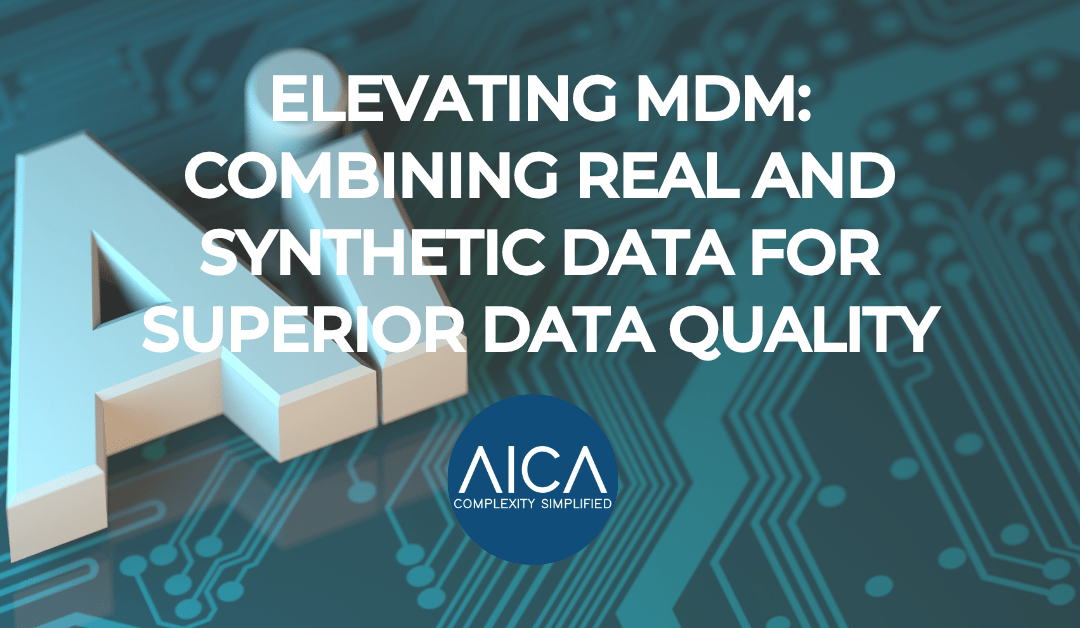 Elevating MDM: Combining Real and Synthetic Data for Superior Data Quality