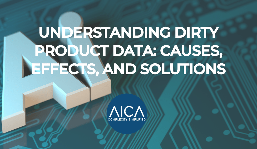 Understanding Dirty Product Data: Causes, Effects, and Solutions