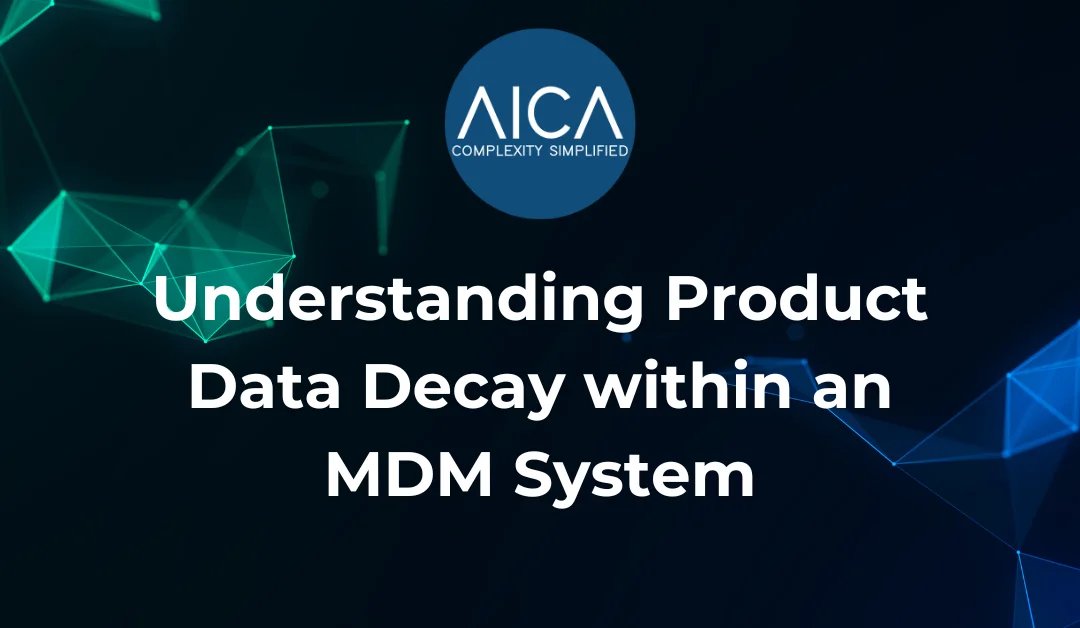 Understanding Product Data Decay within an MDM System